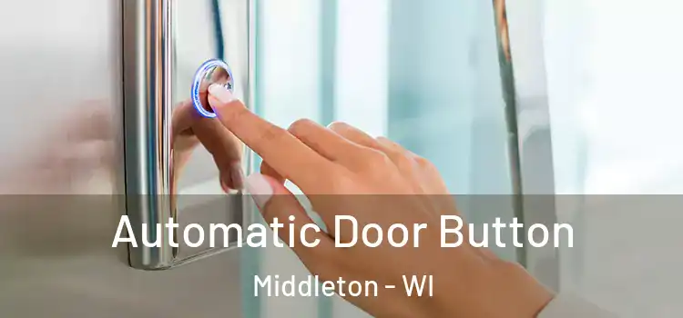 Automatic Door Button Middleton - WI