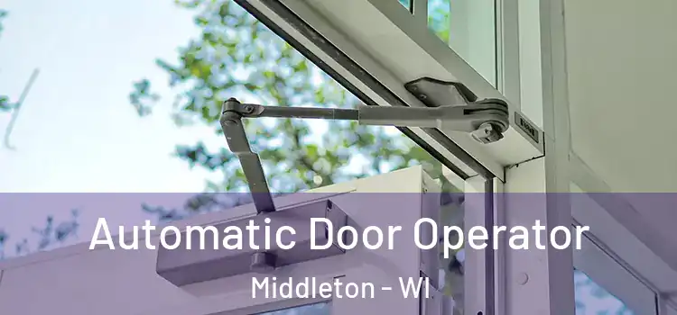 Automatic Door Operator Middleton - WI