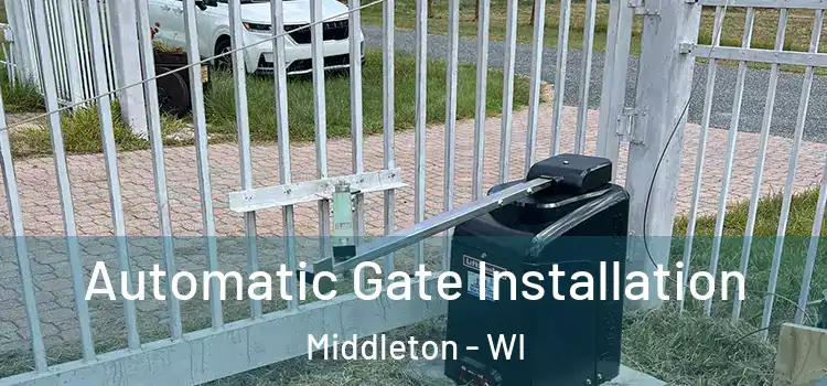 Automatic Gate Installation Middleton - WI