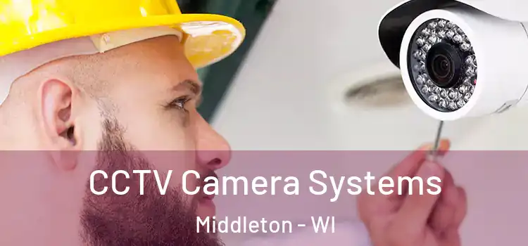  CCTV Camera Systems Middleton - WI