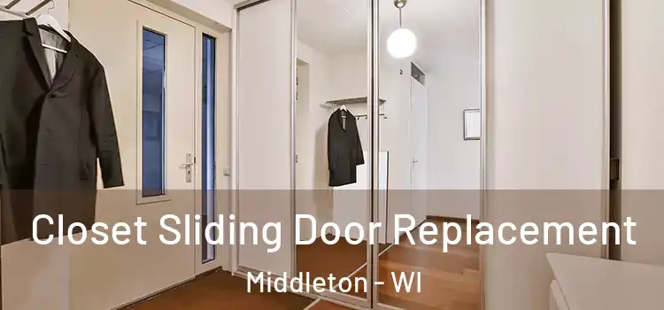  Closet Sliding Door Replacement Middleton - WI
