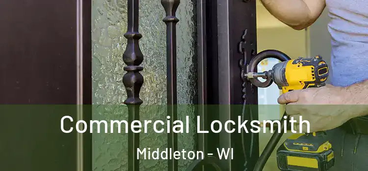 Commercial Locksmith Middleton - WI