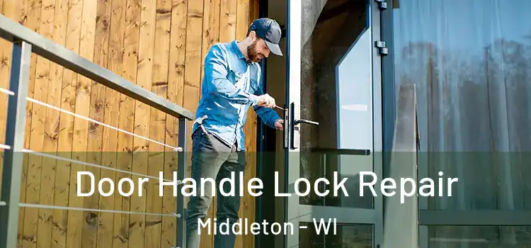  Door Handle Lock Repair Middleton - WI