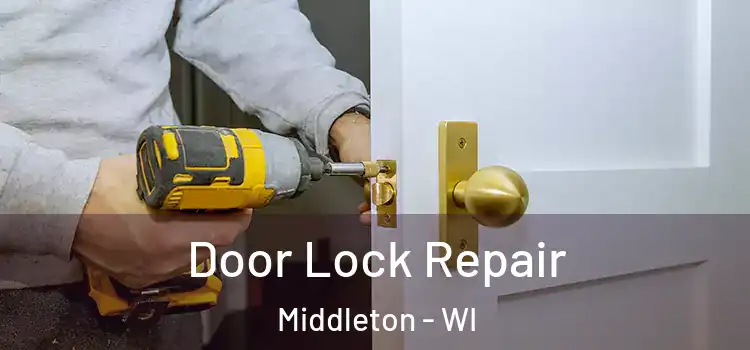 Door Lock Repair Middleton - WI