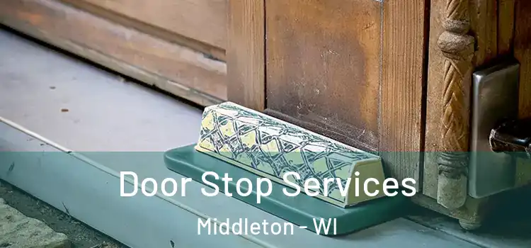  Door Stop Services Middleton - WI