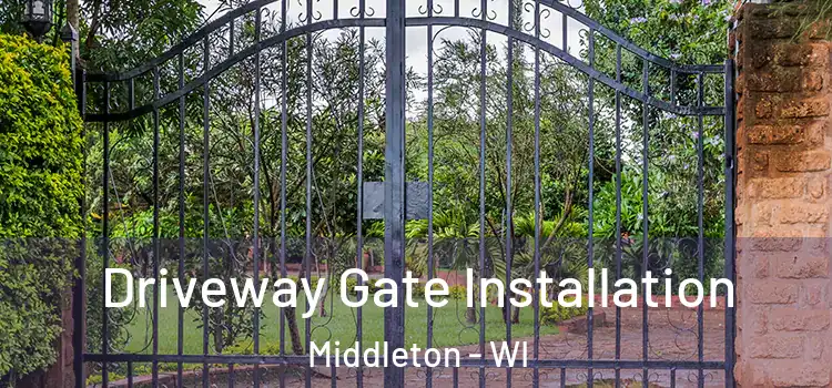 Driveway Gate Installation Middleton - WI