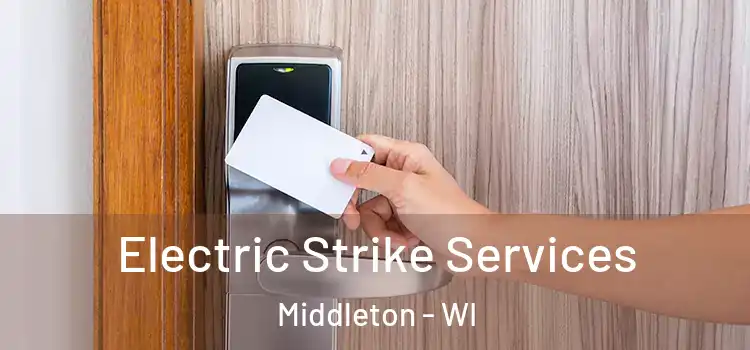  Electric Strike Services Middleton - WI