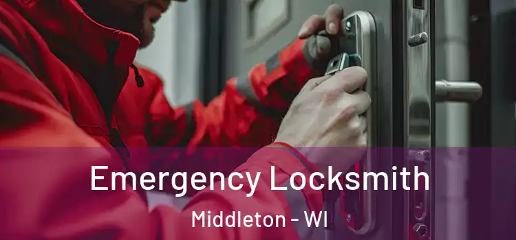 Emergency Locksmith Middleton - WI