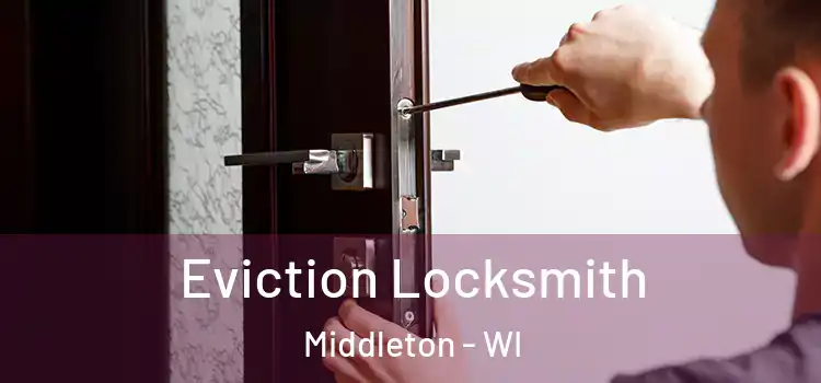  Eviction Locksmith Middleton - WI