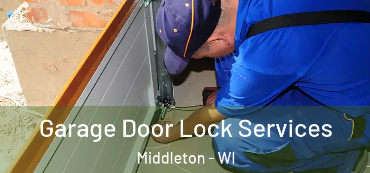  Garage Door Lock Services Middleton - WI