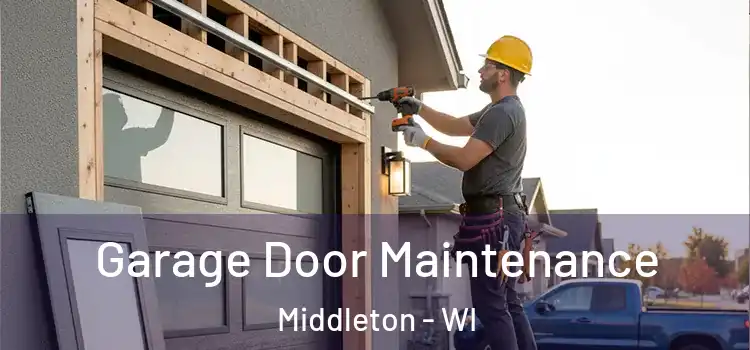 Garage Door Maintenance Middleton - WI