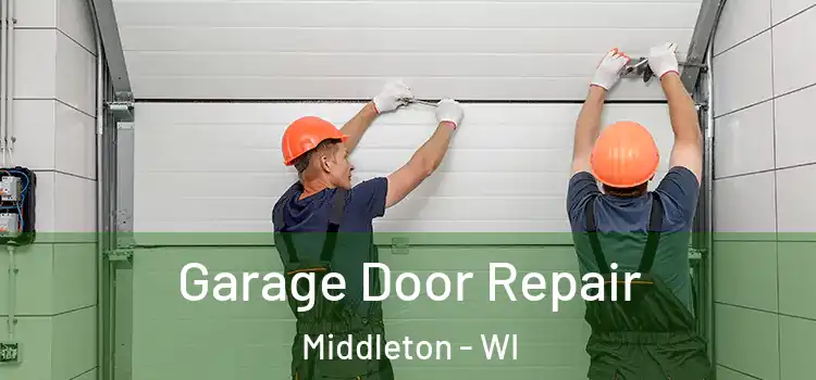  Garage Door Repair Middleton - WI