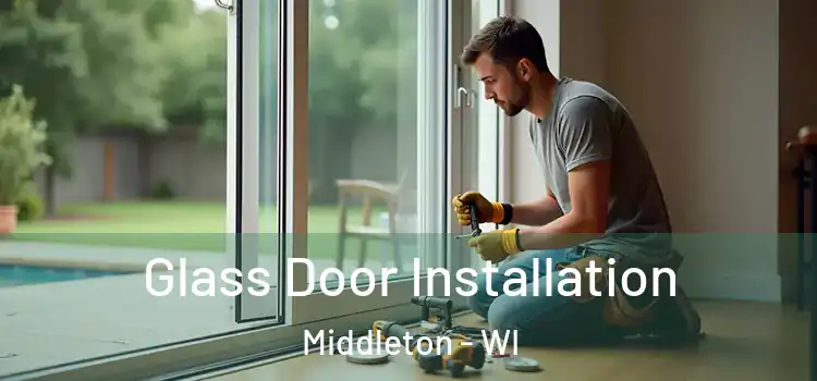  Glass Door Installation Middleton - WI