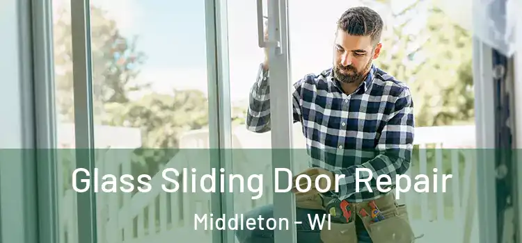  Glass Sliding Door Repair Middleton - WI