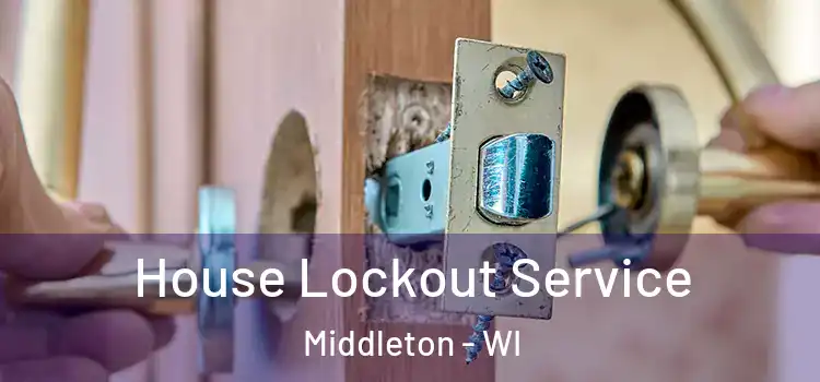 House Lockout Service Middleton - WI