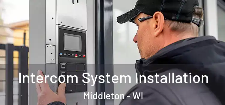 Intercom System Installation Middleton - WI