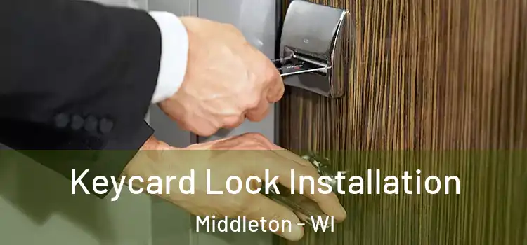  Keycard Lock Installation Middleton - WI
