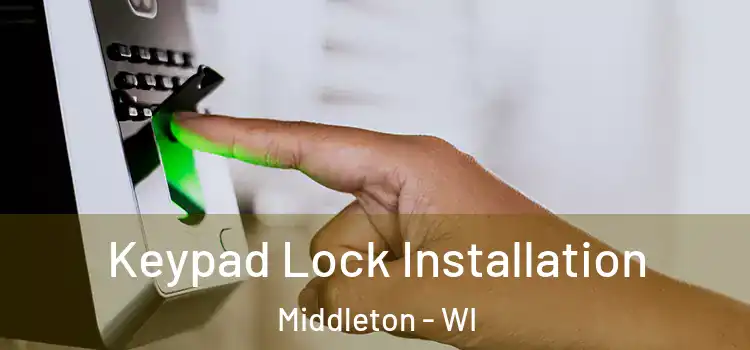  Keypad Lock Installation Middleton - WI