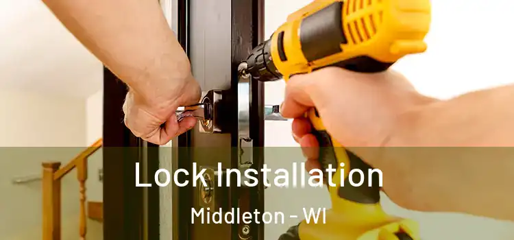  Lock Installation Middleton - WI