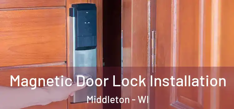  Magnetic Door Lock Installation Middleton - WI