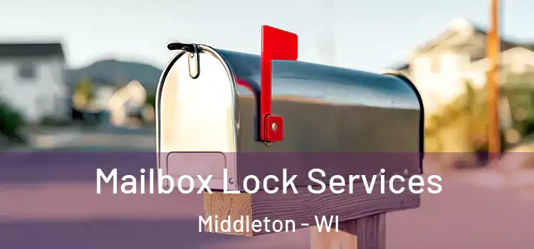 Mailbox Lock Services Middleton - WI