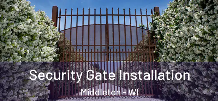 Security Gate Installation Middleton - WI