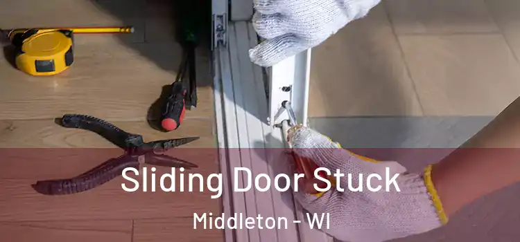  Sliding Door Stuck Middleton - WI