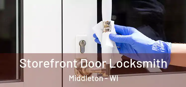  Storefront Door Locksmith Middleton - WI